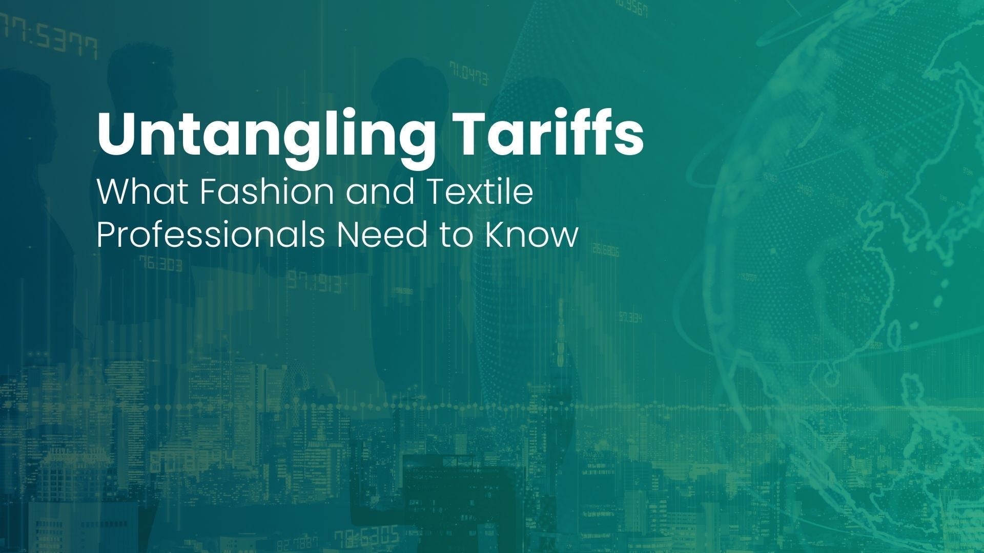 Image of Unpacking 2025 Tariff Changes: What They Mean for Fashion, Textiles, and Manufacturing